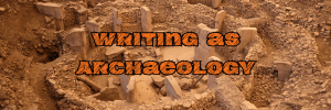 Writing as Archaeology: Unearthing the Story Buried in&nbsp;Notes
